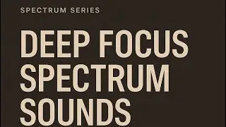 Spectrum Series &mdash; White Noise | Deep Focus Beta Waves for Study & Flow | Calm.A