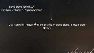 City Rain with Thunder 🌧️ Night Sounds for Deep Sleep | 8 Hours Dark Screen