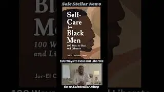 Black Men, This Book Will Change Your Life: The Self-Care Guide You&rsquo;ve Been Waiting For!