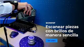 C&oacute;mo escanear piezas con brillo de forma sencilla | Consejos para escaneo 3D sin errores