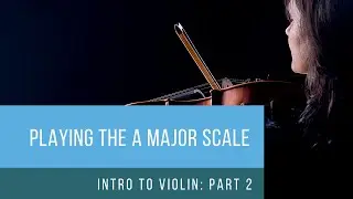 Violin Lesson 2 - Playing The A Major Scale [Free 3 Lesson Starter Course]