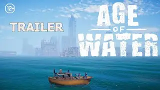 Трейлер игры Age of Water