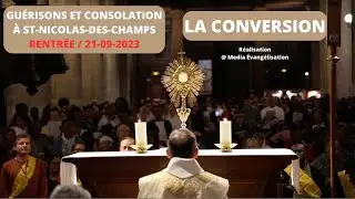 Gu&eacute;rison & Consolation - Rentr&eacute;e de la Pri&egrave;re des malades [ La conversion ] 21-09-2023