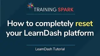 How to completely reset your LearnDash platform