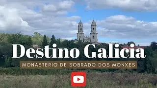 ✅​ DESTINO GALICIA Monasterio de Sobrado dos Monxes