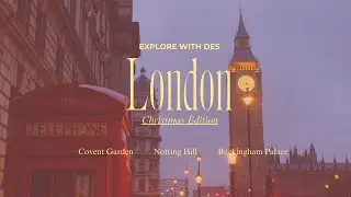 Explore London with me | Christmas edition | Travel Vlog