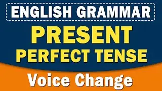 Voice Change | Present Perfect Tense | English Grammar | Grammar Lesson | Home Revise