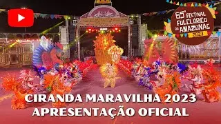 CIRANDA MARAVILHA 2023 | APRESENTAÇÃO OFICIAL [CATEGORIA OURO]