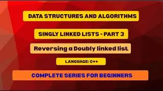 Data Structures and Algorithms - Reversing a Doubly Linked List