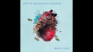 ▶▶▶ Gryffin, Bipolar Sunshine - Whole Heart [Official Instrumental]◀◀◀