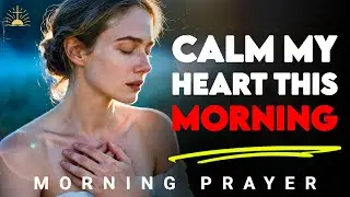 Let Peace Rise in Me Before the Sun Does | Morning Prayer for Calm and Clarity