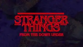 Stranger Things From The Down Under