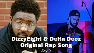 Say It DizzyEight Ft. Delta Deez Lyricless