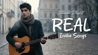 Indie Music Playlist 2025 | Real Indie Songs for Late Night Overthinking