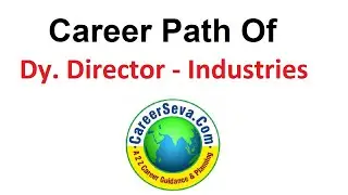 Career Path of  Dy. Director - Industry (Technical) | CareerSeva.Com