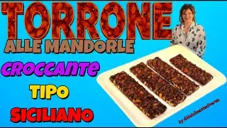 Torrone Croccante alle Mandorle SICILIANO: La Ricetta Perfetta (Senza Errori!)