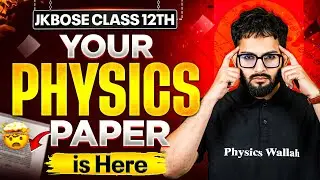Your Physics Paper is Here😱 | JKBOSE Class 12th Physics🔥 | JKBOSE Wallah