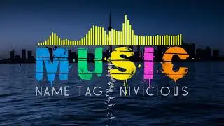 🔴 BEST MUSIC - Name Tag - Nivicious # 101