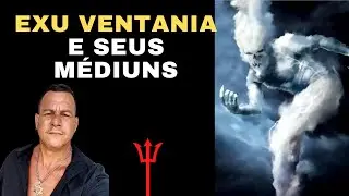 Exu Ventania e seus Médiuns