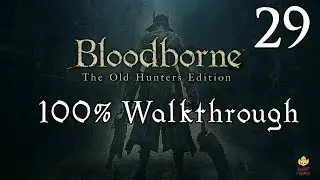 Bloodborne - Walkthrough Part 29: Pthumerian Queen & Moon Presence