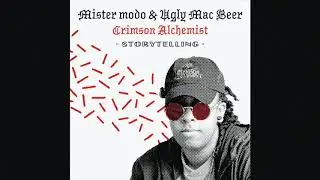 Mister Modo & Ugly Mac Beer x Crimson Alchemist - Storytelling (Main Version)
