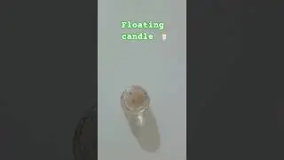 floating candle made in home 🕯️#floating #candle#home 🏡