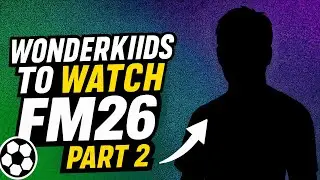 FM26 Wonderkids Часть 2 | ЕЩЁ 15 молодых игроков, которых вы ОБЯЗАТЕЛЬНО должны зарегистрировать ...