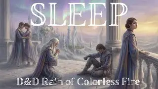 Rain of Colorless Fire: The Suloise Annihilation - Twin Cataclysms Part 2  | D&D Lore To Sleep To