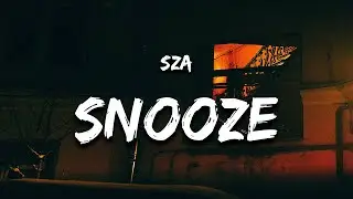 SZA - Snooze (Lyrics) 