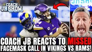 Coach JB Reacts To MISSED Face Mask Call In Vikings vs. Rams