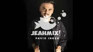 JEAHMIX! #18 - Favio Inker
