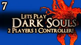 LETS PLAY DARK SOULS: 2 PLAYERS 1 CONTROLLER - PART 7- HELLTOWN