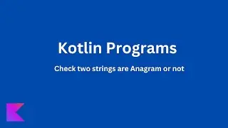 Anagram Strings program in Kotlin | Strings | Kotlin | Data structures