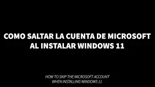 COMO SALTAR CUENTA MICROSOFT/HOW TO SKIP MICROSOFT ACCOUNT - WINDOWS 11