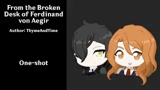 [Podfic] From the Broken Desk of Ferdinand von Aegir (FE3H)