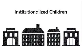 Institutionalized Children