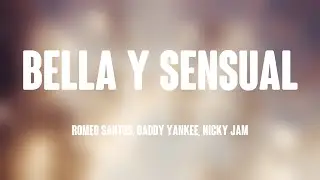 Bella y Sensual - Romeo Santos, Daddy Yankee, Nicky Jam (Lyrics Version) 🍦