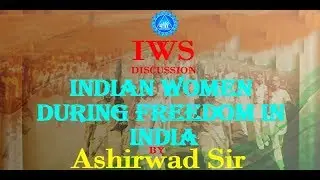 Indian women during freedom in India| by Ashirwad Sir| IWS | IAS MANTRA