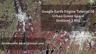 Google Earth Engine Tutorial-50: Urban Green Space Monitoring, using Sentinel-2