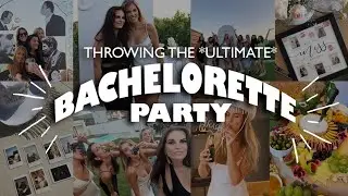12 | throwing the ULTIMATE BACHELORETTE PARTY for my sister
