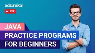 Java Practice Programs For Beginners | Basic Java Programs | Java Program | Edureka | Java Live-1