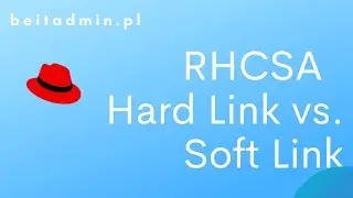 #8 RHCSA - Hard Link vs Soft Link | Lektor PL