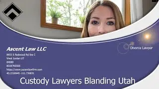 Custody Lawyers Riverdale Utah - Ascent Law LLC