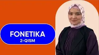 FONETIKA | Dilafruz Mahkamova