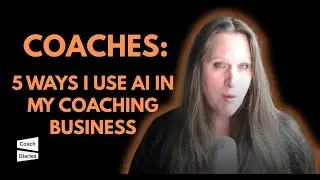 5 Ways I Use AI in my Coaching Business   Week 20