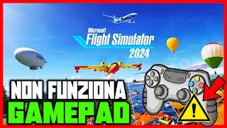 CONTROLLER NON FUNZIONA E NON SI CONNETTE SU MICROSOFT FLIGHT SIMULATOR 2024 | Come risolvere
