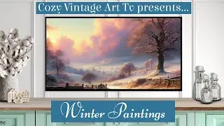 Cozy Winter Landscapes for TV | Vintage TV Art Slideshow | TV Screensaver | No Music | 12 Pictures