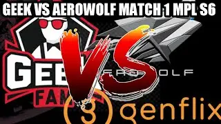 GEEK FAM VS GFLX AEROWOLF MATCH 1 MPL S6