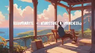 Illuminate - Kinissue & Mindeliq [lofi hip hop/relaxing beats]