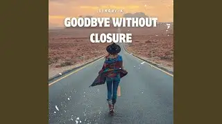 Goodbye Without Closure